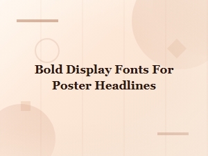 Best Bold Display Fonts for Poster Headlines That Command Attention