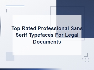 Best Professional Sans Serif Typefaces for Legal Documents